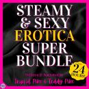 Steamy And Sexy Erotica Super Bundle: 350,000 Words...Over 22 Hours of Short Stories and Novels! Audiobook