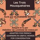 Les Trois Mousquetaires: Adapted for French learners - In useful French words for conversation - Fre Audiobook