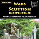 Wars of Scottish Independence: Military Campaigns between England and Scotland Audiobook