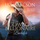 Her Cowboy Billionaire Bachelor: An Everett Sisters Novel Audiobook