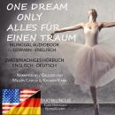 Alles für einen Traum / Only One Dream (Zweisprachige Ausgabe: Englisch-Deutsch): Bilingual edition: Audiobook