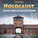 Holocaust: World War 2 History of Its Causes and Consequences Audiobook