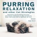 Purring Relaxation and Other Cat Strategies: Relaxation and Breathing Exercises, Anti-Stress Techniq Audiobook