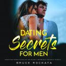 Dating Secrets for Men: Understand Women Psychology and  Become a Better Best Version of Yourself Audiobook