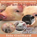 Pigs and Piglets: Photos and Fun Facts for Kids Audiobook