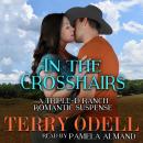 In the Crosshairs: A Contemporary Western Romantic Suspense Audiobook