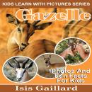 Gazelle: Photos and Fun Facts for Kids Audiobook