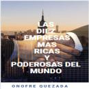 Las Diez Empresas Mas Ricas y Poderosas del Mundo: Descúbrelo Audiobook