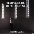 [Spanish] - Siempre dudé de su existencia Audiobook