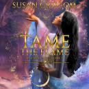Tame the Flame: A Steamy Urban Fantasy Audiobook