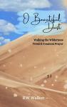 O Beautiful Dust: Walking the Wilderness Toward Common Prayer Audiobook