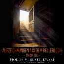 [German] - Aufzeichnungen aus dem Kellerloch: Erster Teil Audiobook