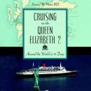 Cruising on the Queen Elizabeth 2: Around the World in 91 Days Audiobook