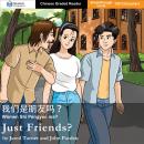 Just Friends?: Mandarin Companion Graded Readers Breakthrough Leve Audiobook