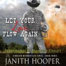 Let Your Love Flow Again (A Breath Without Life Novel - Book Three) Audiobook