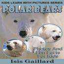 Polar Bear: Photos and Fun Facts for Kids Audiobook