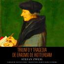 [Spanish] - Triunfo y Tragedia de Erasmo de Rotterdam Audiobook