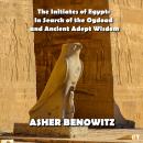 The Initiates of Egypt: In Search of the Ogdoad and Ancient Adept Wisdom Audiobook