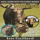 Moose: Photos and Fun Facts for Kids Audiobook