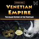 Venetian Empire: The Grand History of the Venetians Audiobook