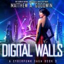 Digital Walls: A Cyberpunk Saga Audiobook
