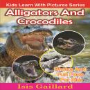 Alligators and Crocodiles: Photos and Fun Facts for Kids Audiobook