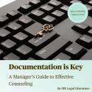 Documentation is Key: A Manager’s Guide to Effective Counseling, Hr Legal Literature