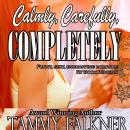 Calmly, Carefully, Completely Audiobook