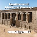 Egyptian Sacred Sciences and Cosmology Audiobook