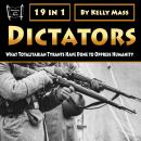 Dictators: What Totalitarian Tyrants Have Done to Oppress Humanity Audiobook