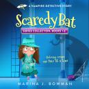 Scaredy Bat Books 1-3 Series Collection: Vampire Detective Stories for Kids Audiobook