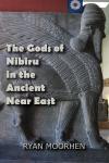 The Gods of Nibiru in the Ancient Near East: Anunnaki History, Sumerian Philosophy, and the Cosmolog Audiobook