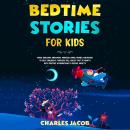Bedtime Stories for Kids: Magic Unicorns, Dinosaurs, Princess, Kings, Fairies, Creatures to Help Chi Audiobook