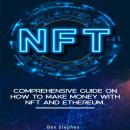 NFT: Comprehensive Guide on How to Make Money with NFT and Ethereum. Audiobook