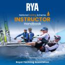 RYA National Sailing Scheme Instructor Handbook (A-G14): The Essential Book for Both Experienced and Audiobook