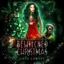Bewitched Christmas: A Witch's Holiday Romantic Cozy Mystery Audiobook