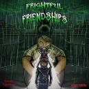 Frightful Friendships Audiobook