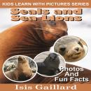 Seals and Sea Lions: Photos and Fun Facts for Kids Audiobook
