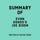 Summary of Evan Osnos’s Joe Biden Audiobook