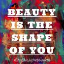 Beauty Is The Shape Of You: Body Shaming Awareness Poetry Book Audiobook