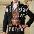 To Have His Cake (and Eat it Too): Mr. Darcy's Tale Audiobook
