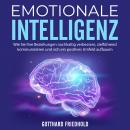 Emotionale Intelligenz: Wie Sie Ihre Beziehungen nachhaltig verbessern, zielführend kommunizieren un Audiobook