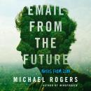 Email from the Future: Notes from 2084 Audiobook