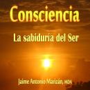 Consciencia: La sabiduría del Ser Audiobook