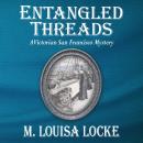 Entangled Threads: A Victorian San Francisco Mystery Audiobook