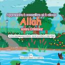Apprendre à connaître et à aimer Allah notre Créateur: Un livre islamique pour enfants ; Initier les enfants à Allah (Dieu)