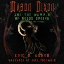 Mason Dixon and the Wampus of Reeds Spring: A New Templars Novella Audiobook