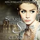 Seared With Scars Audiobook