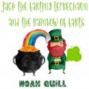 Jack the Farting Leprechaun and The Rainbow of Farts: A St. Patrick’s Day Theme Children Story Book  Audiobook