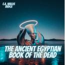 The Ancient Egyptian Book of the Dead